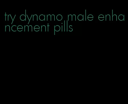 try dynamo male enhancement pills