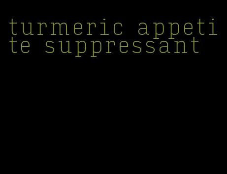 turmeric appetite suppressant