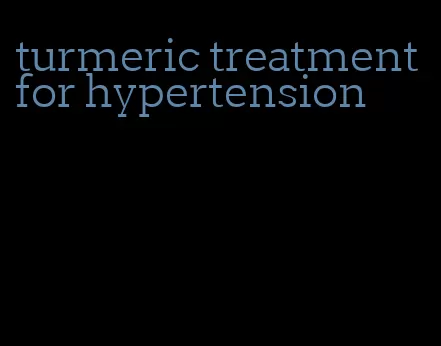 turmeric treatment for hypertension