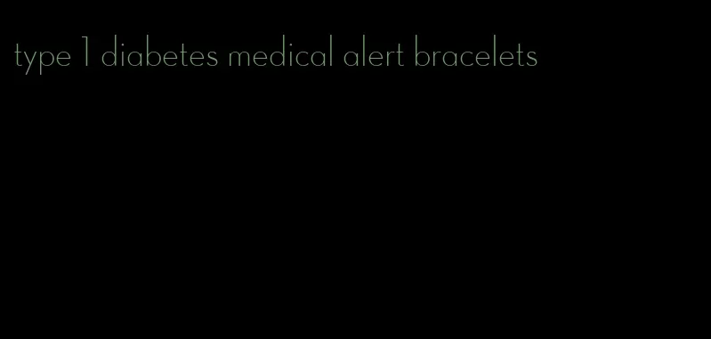 type 1 diabetes medical alert bracelets
