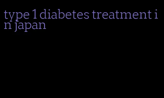 type 1 diabetes treatment in japan
