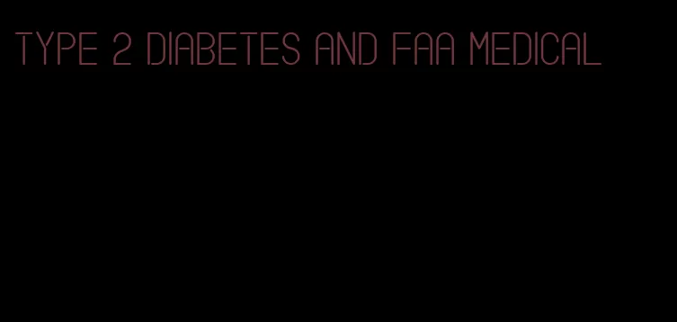 type 2 diabetes and faa medical