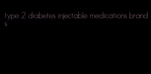 type 2 diabetes injectable medications brands