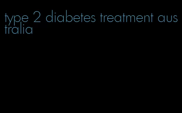 type 2 diabetes treatment australia