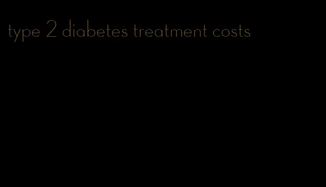 type 2 diabetes treatment costs