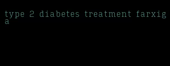 type 2 diabetes treatment farxiga