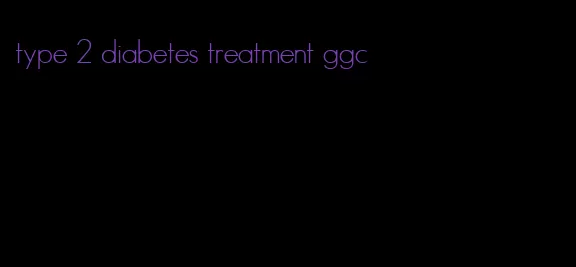 type 2 diabetes treatment ggc