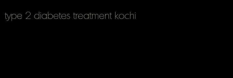 type 2 diabetes treatment kochi