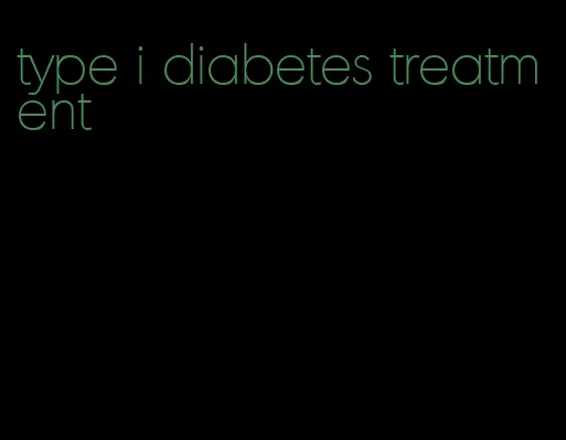 type i diabetes treatment