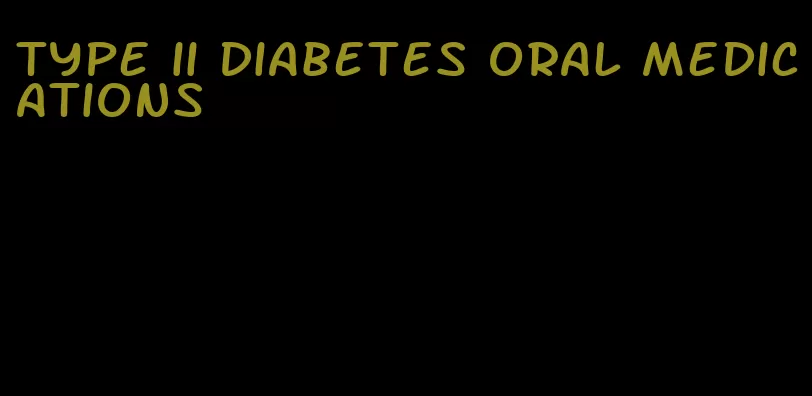 type ii diabetes oral medications
