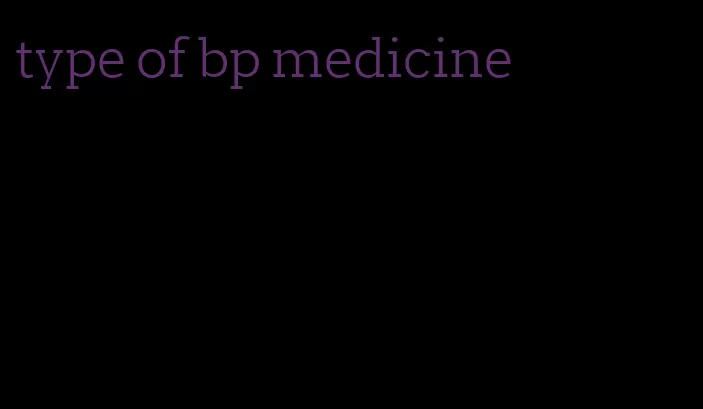type of bp medicine