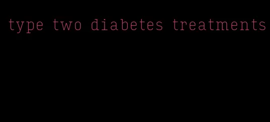 type two diabetes treatments