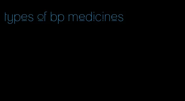 types of bp medicines