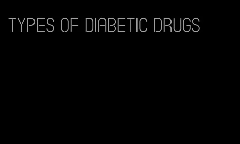 types of diabetic drugs
