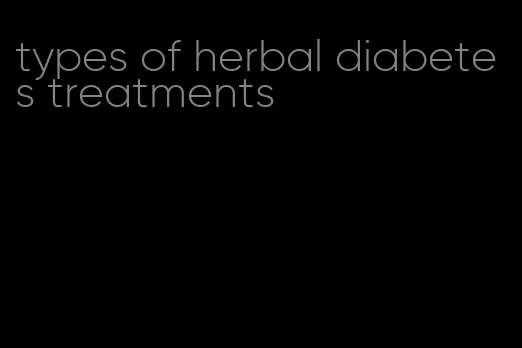 types of herbal diabetes treatments