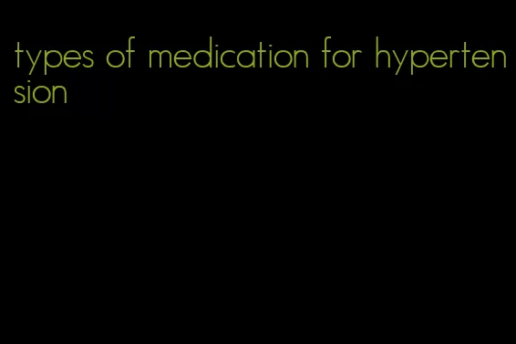 types of medication for hypertension