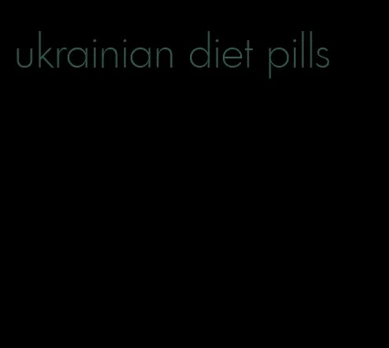 ukrainian diet pills