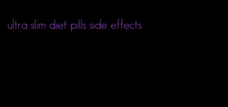 ultra slim diet pills side effects