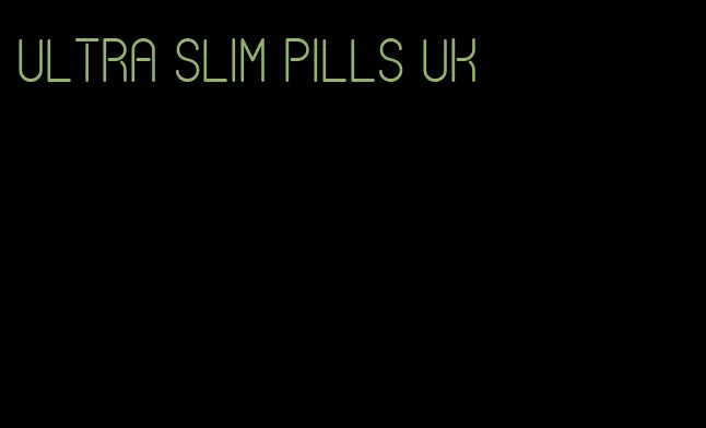 ultra slim pills uk