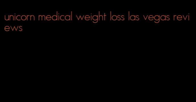 unicorn medical weight loss las vegas reviews