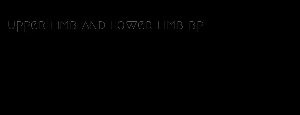 upper limb and lower limb bp