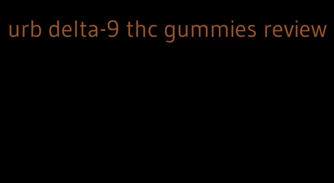 urb delta-9 thc gummies review