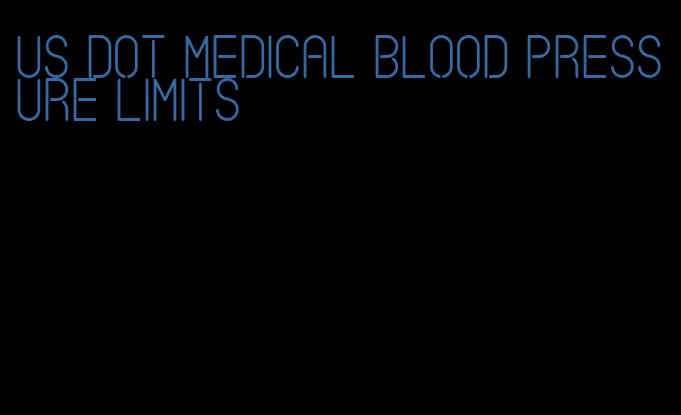 us dot medical blood pressure limits