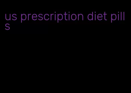 us prescription diet pills