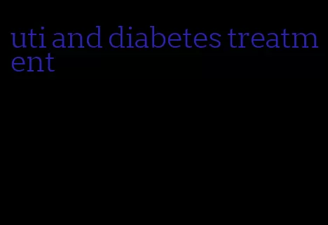 uti and diabetes treatment