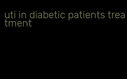 uti in diabetic patients treatment