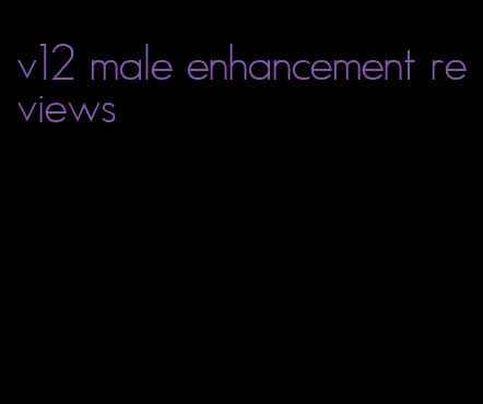 v12 male enhancement reviews