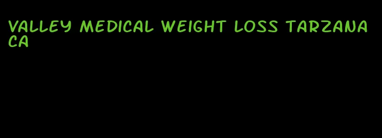valley medical weight loss tarzana ca