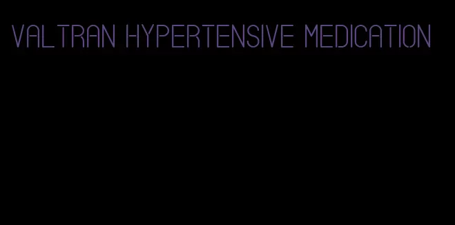 valtran hypertensive medication