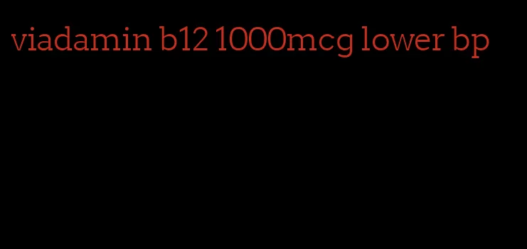 viadamin b12 1000mcg lower bp