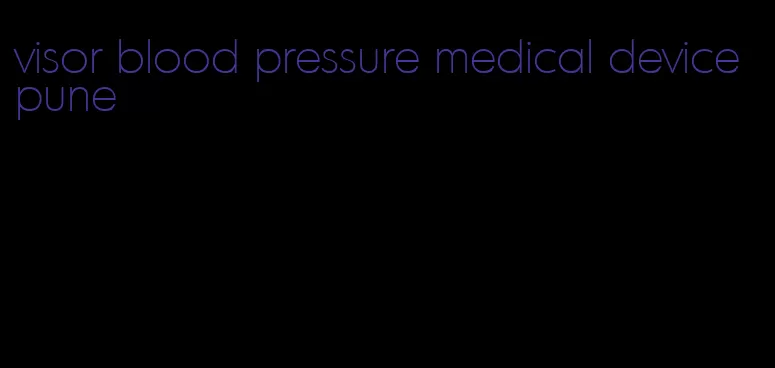 visor blood pressure medical device pune