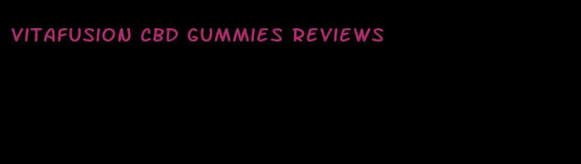 vitafusion cbd gummies reviews
