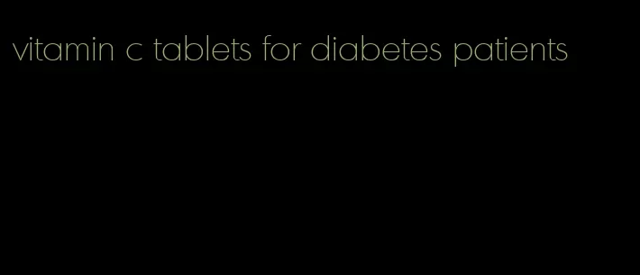 vitamin c tablets for diabetes patients