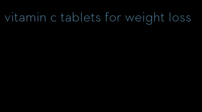 vitamin c tablets for weight loss