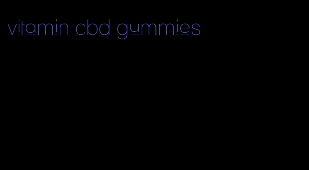 vitamin cbd gummies