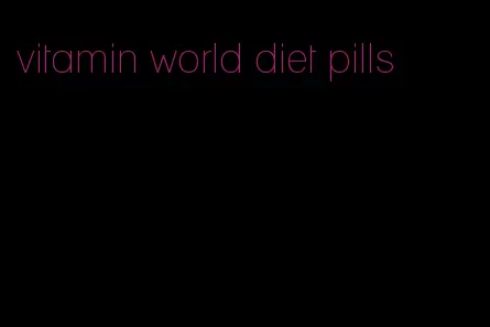vitamin world diet pills
