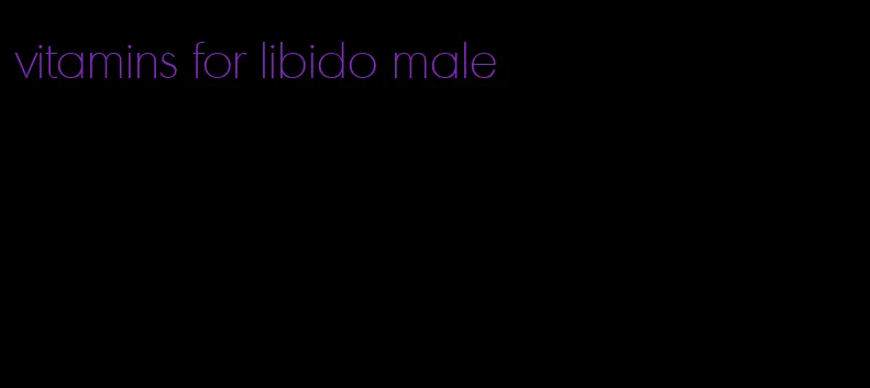 vitamins for libido male