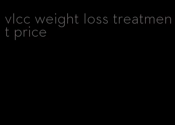 vlcc weight loss treatment price