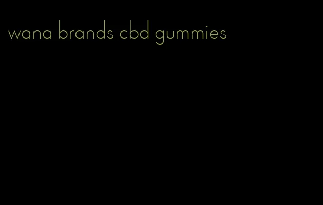 wana brands cbd gummies