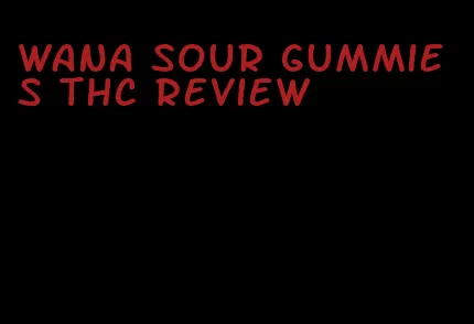wana sour gummies thc review