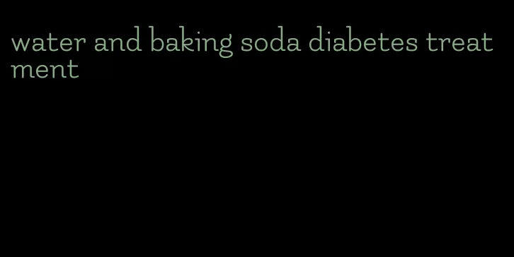 water and baking soda diabetes treatment