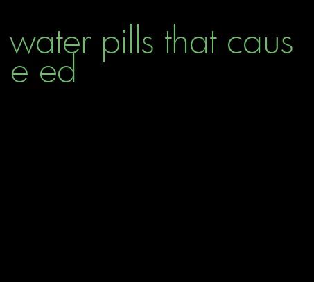water pills that cause ed