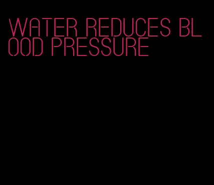 water reduces blood pressure