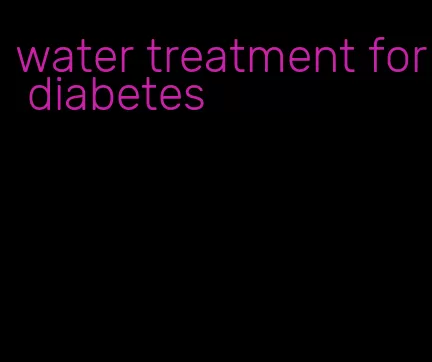 water treatment for diabetes
