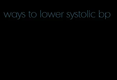 ways to lower systolic bp