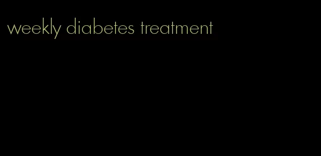 weekly diabetes treatment